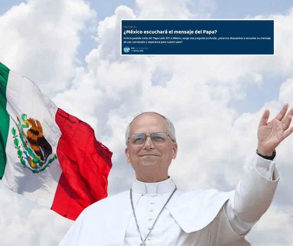Iglesia en México llama a la paz y el diálogo ante la posible visita del papa León XIV