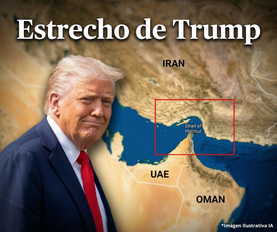 Trump llama “Estrecho de Trump” a Ormuz en medio de tensiones con Irán y negociaciones
